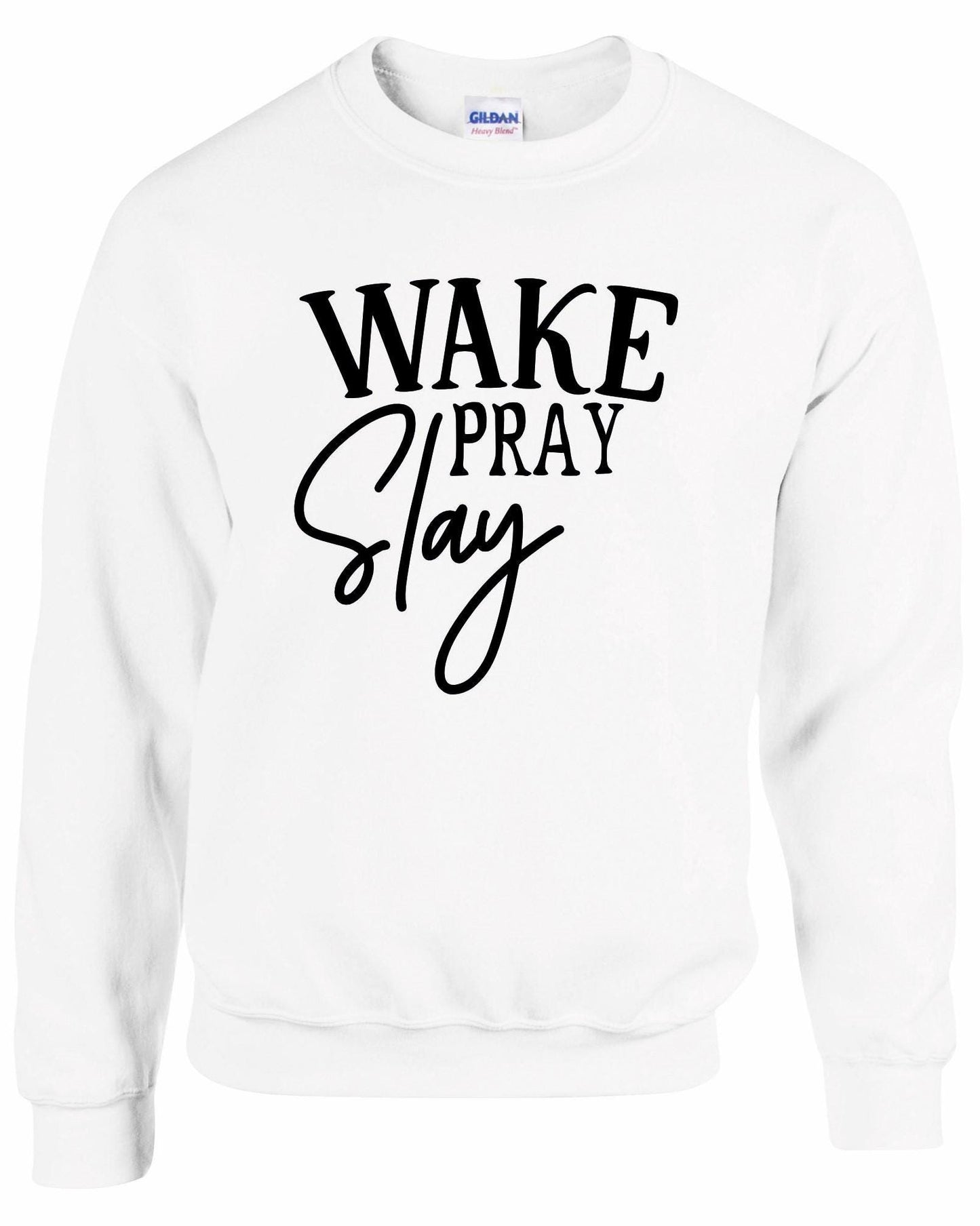Wake Pray Slay Unisex Sweatshirt