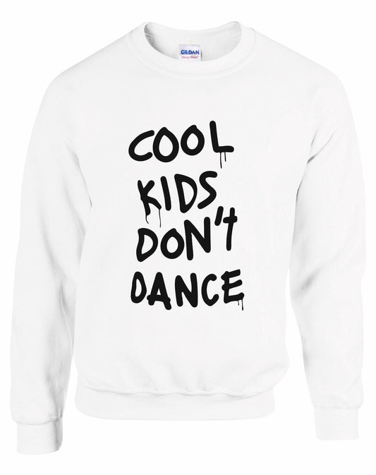 Cool Kids Don't Dance Unisex Sweatshirt