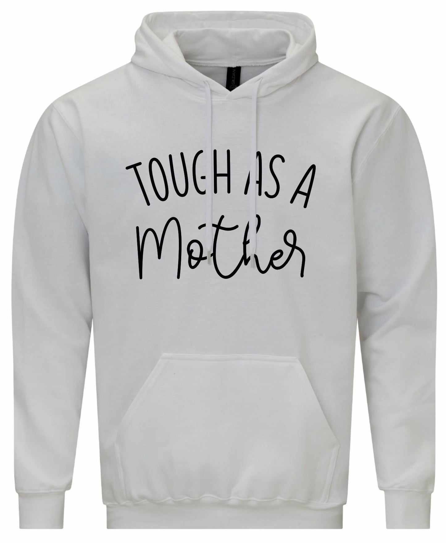 Tough As A Mother Hoodie
