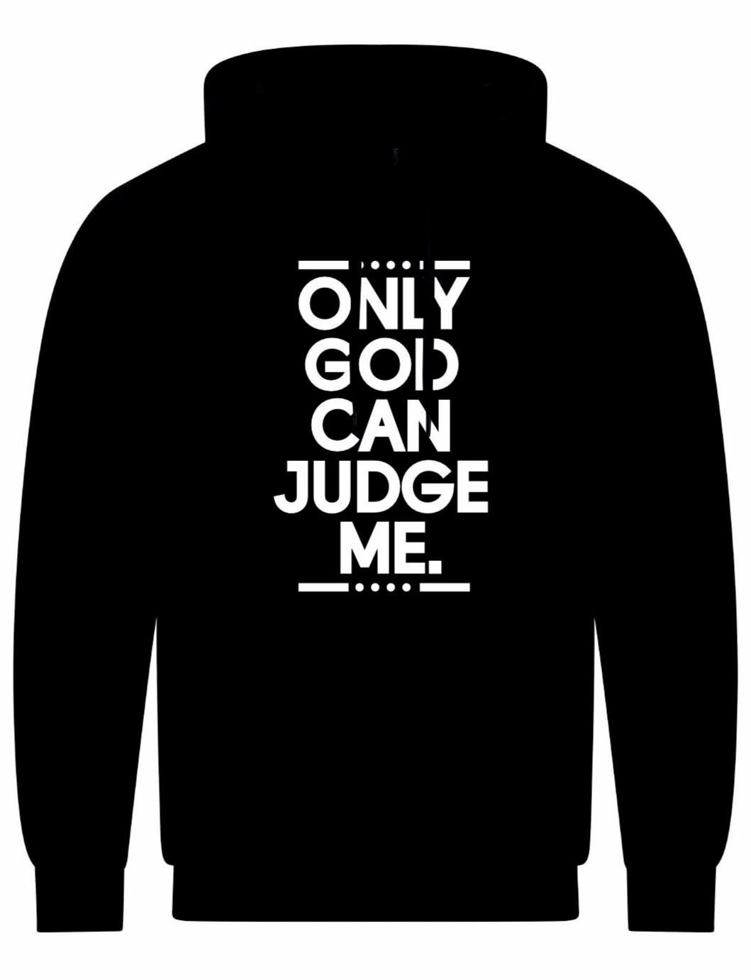 Only God Can Judge Me Unisex Hoodie