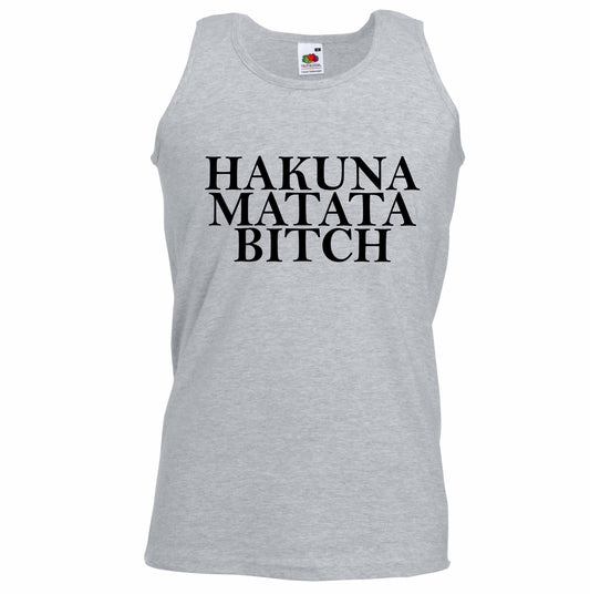 Hakuna Matata Bitch Unisex Vest