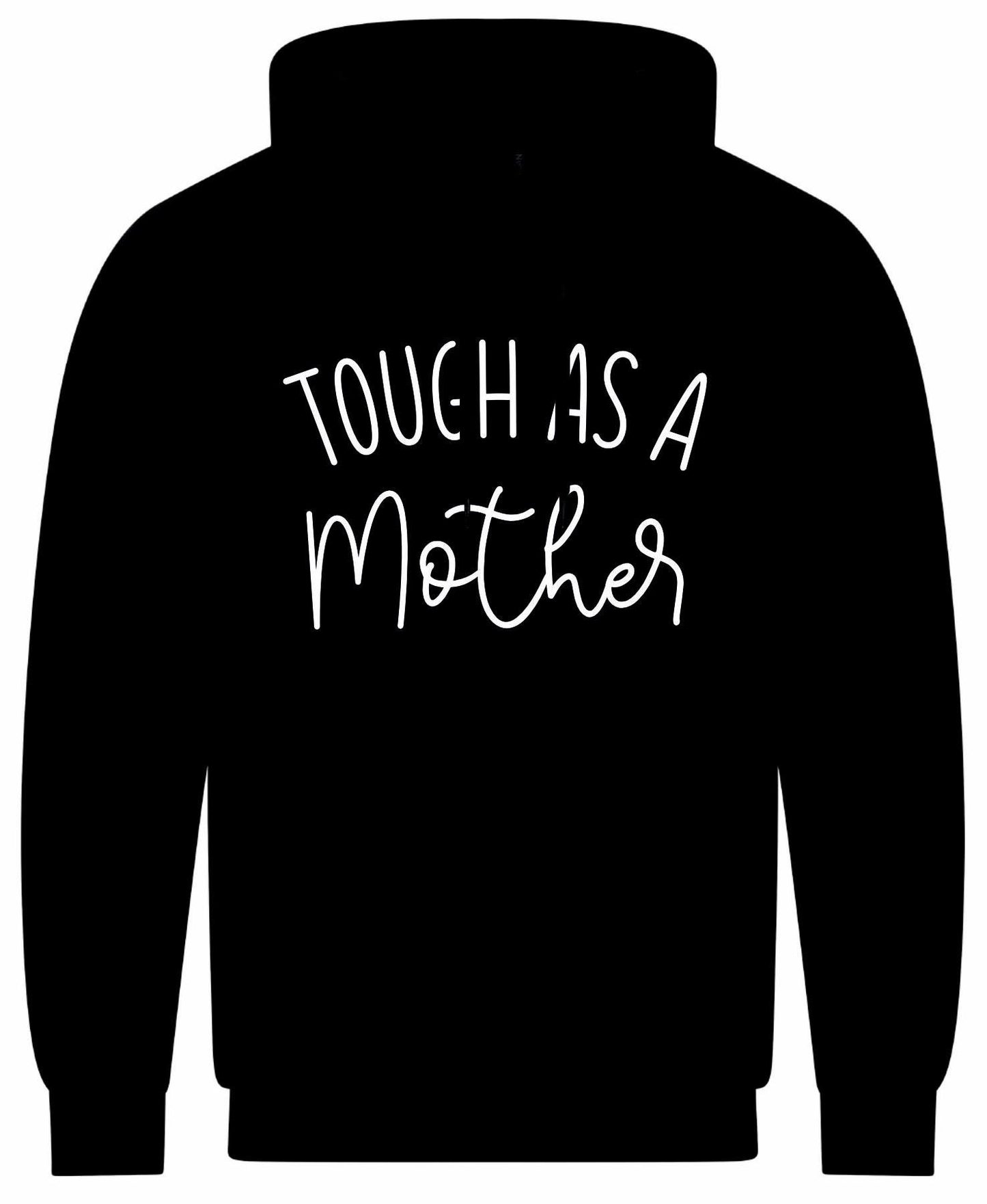 Tough As A Mother Hoodie