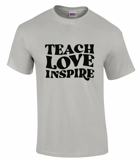 Teach Love Inspire Unisex T-shirt