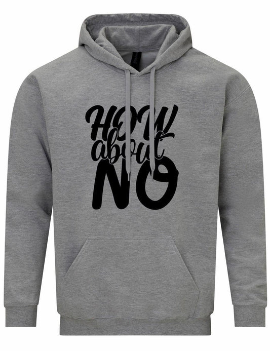 How About NO Unisex Hoodie