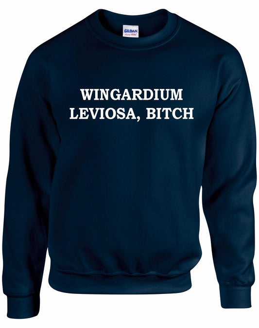 Wingardium Leviosa Bitch Unisex Sweatshirt