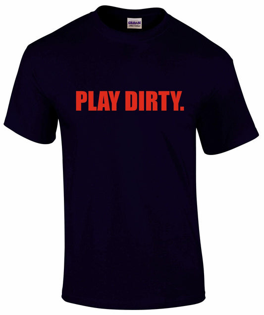 Play Dirty Unisex T-shirt