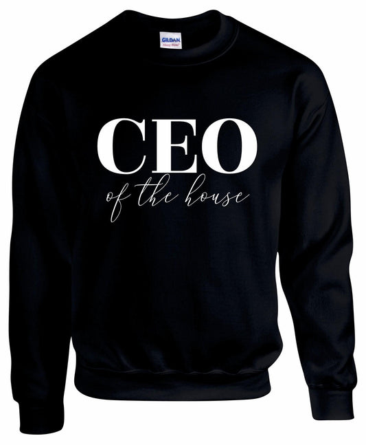 CEO of the House Sweatshirt