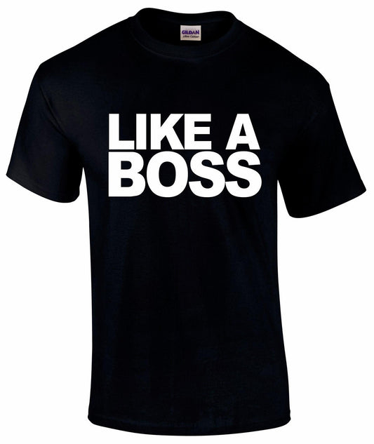 Like A BOSS Unisex T-shirt
