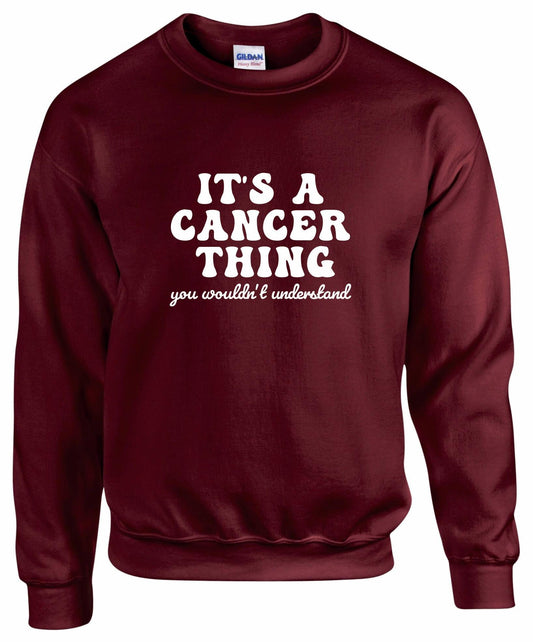 It's A Cancer Thing Unisex Sweatshirt