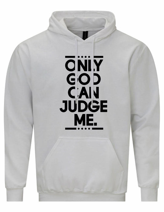 Only God Can Judge Me Unisex Hoodie