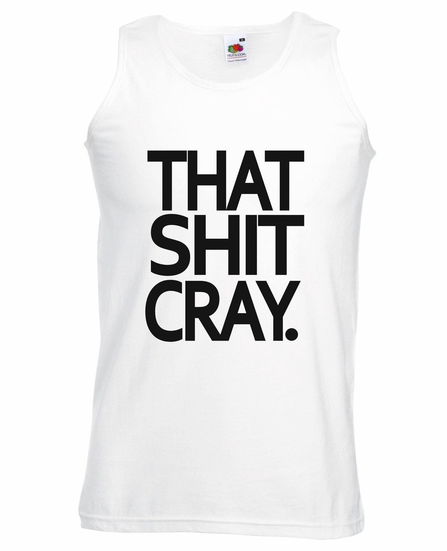 That Shit Cray Unisex Vest