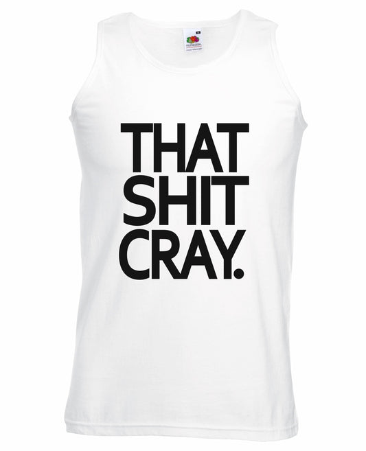 That Shit Cray Unisex Vest