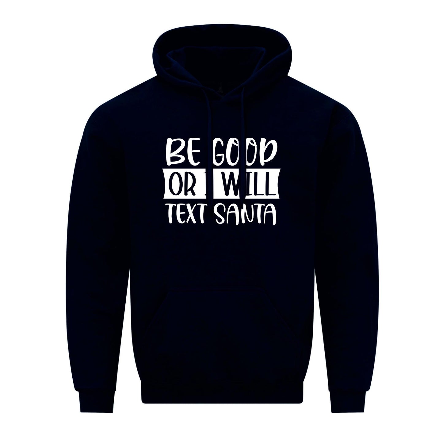Be Good Or I Will Text Santa Unisex Hoodie