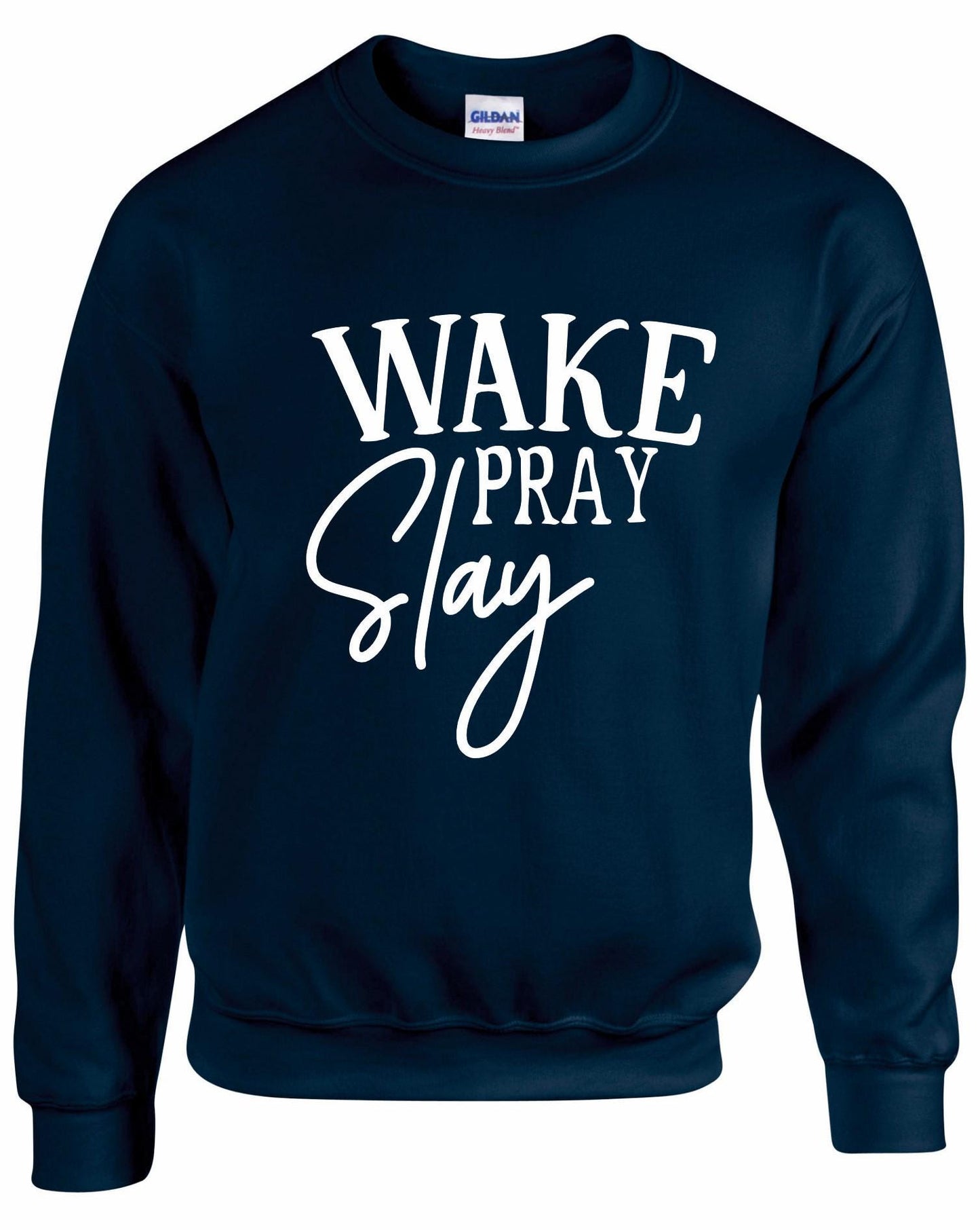 Wake Pray Slay Unisex Sweatshirt