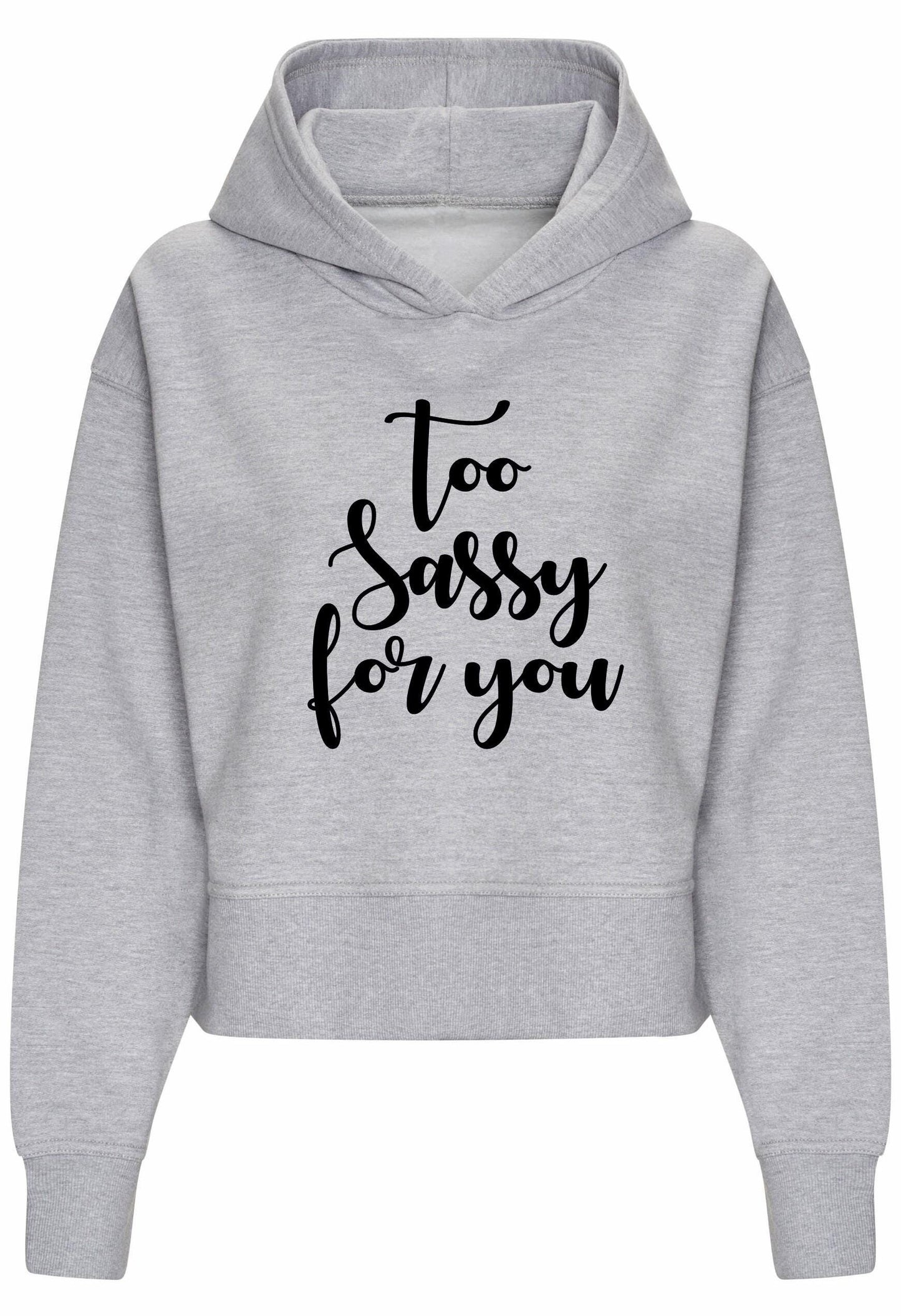Too SASSY For You Women's Relaxed Hoodie