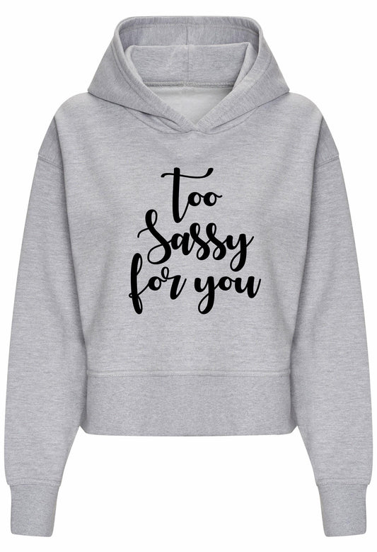 Too SASSY For You Women's Relaxed Hoodie
