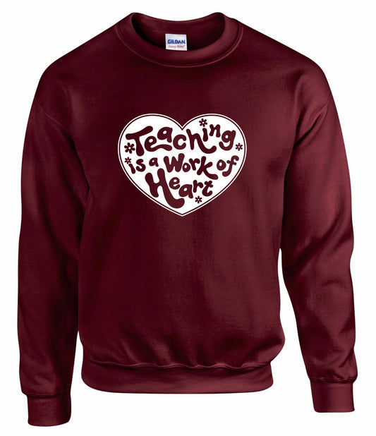 Teaching Is A Work Of Heart Unisex Sweatshirt