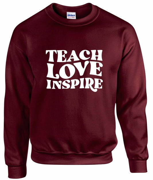Teach Love Inspire Unisex Sweatshirt