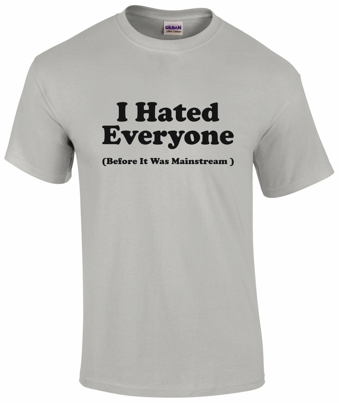 I Hated Everyone Unisex T-shirt