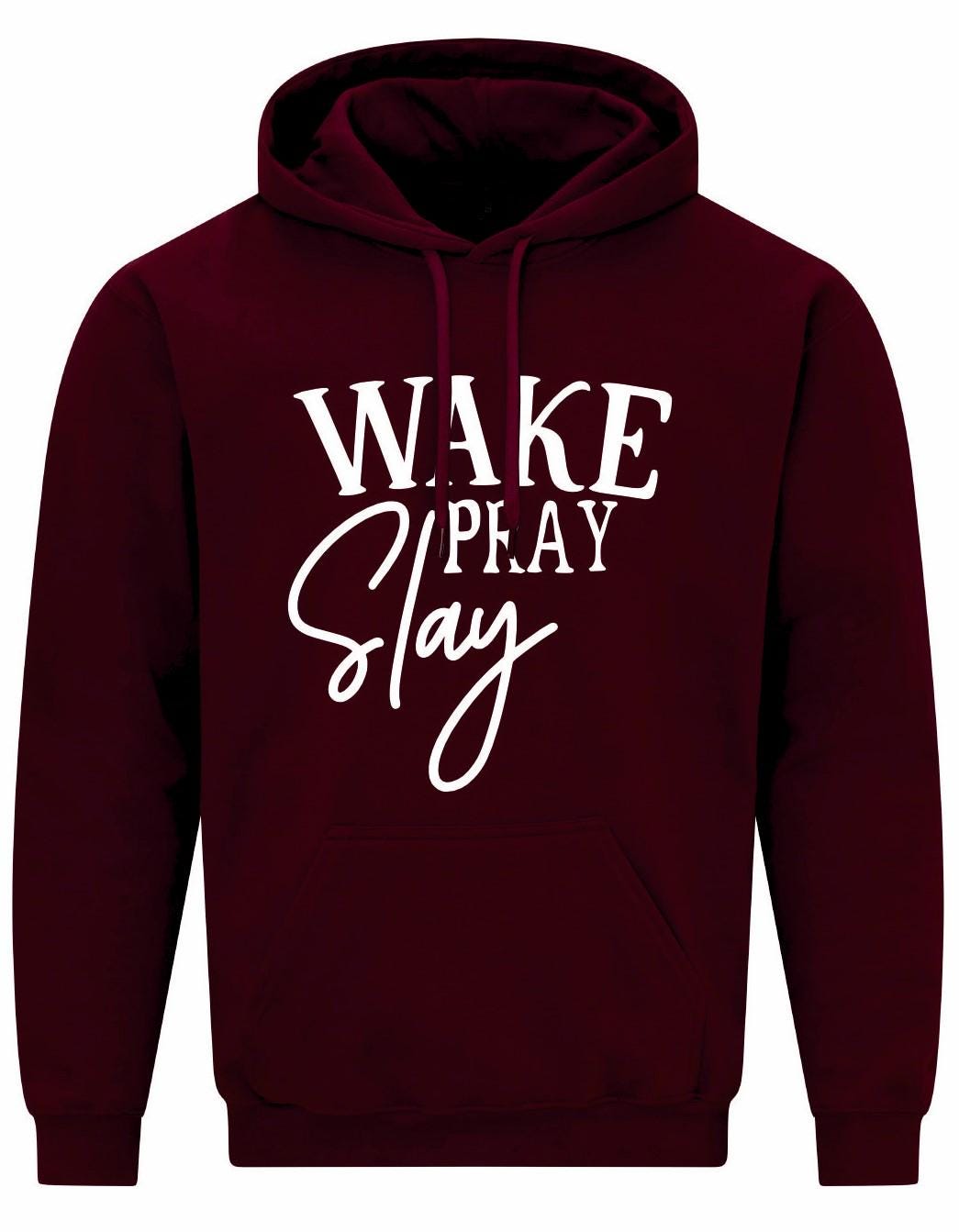 Wake Pray Slay Unisex Hoodie