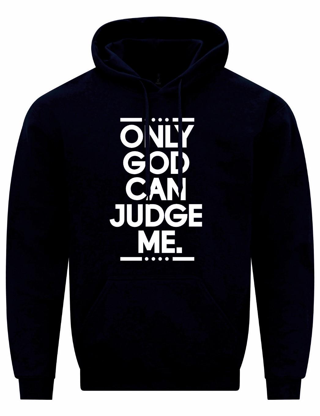 Only God Can Judge Me Unisex Hoodie