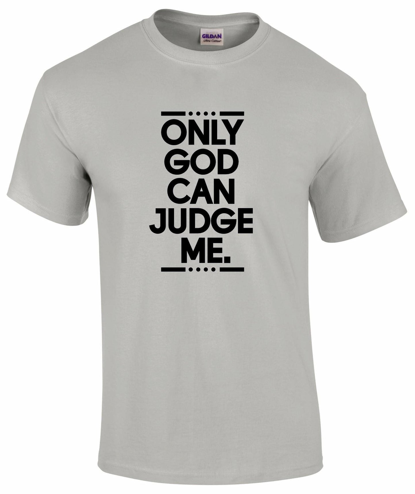 Only God Can Judge Me Unisex T-shirt
