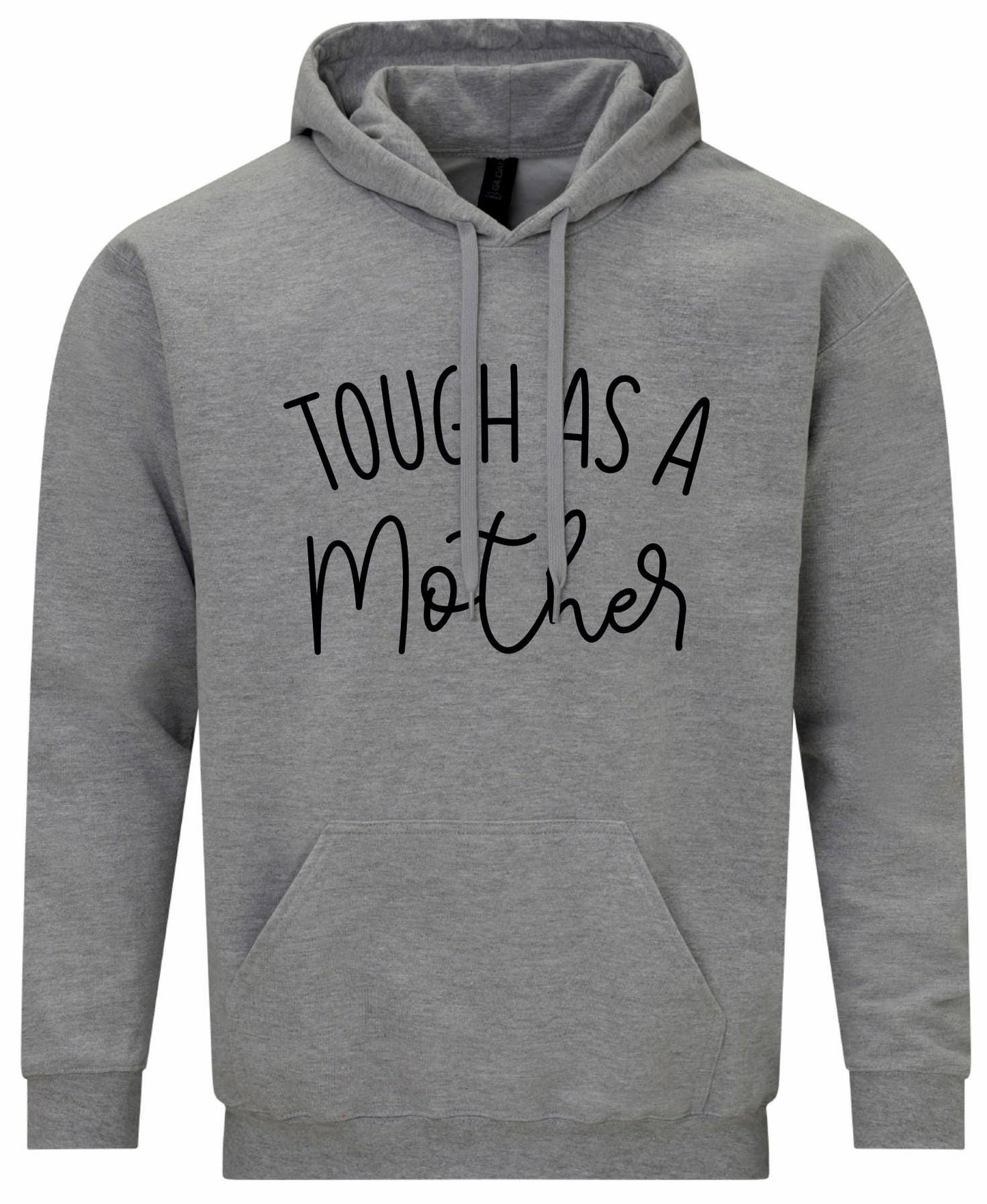 Tough As A Mother Hoodie