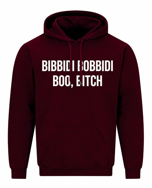 Bibbidi Bobbidi Boo Bitch Unisex Hoodie
