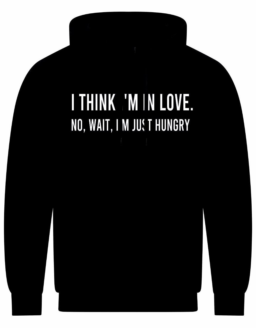 I Think I'm In Love Funny Unisex Hoodie