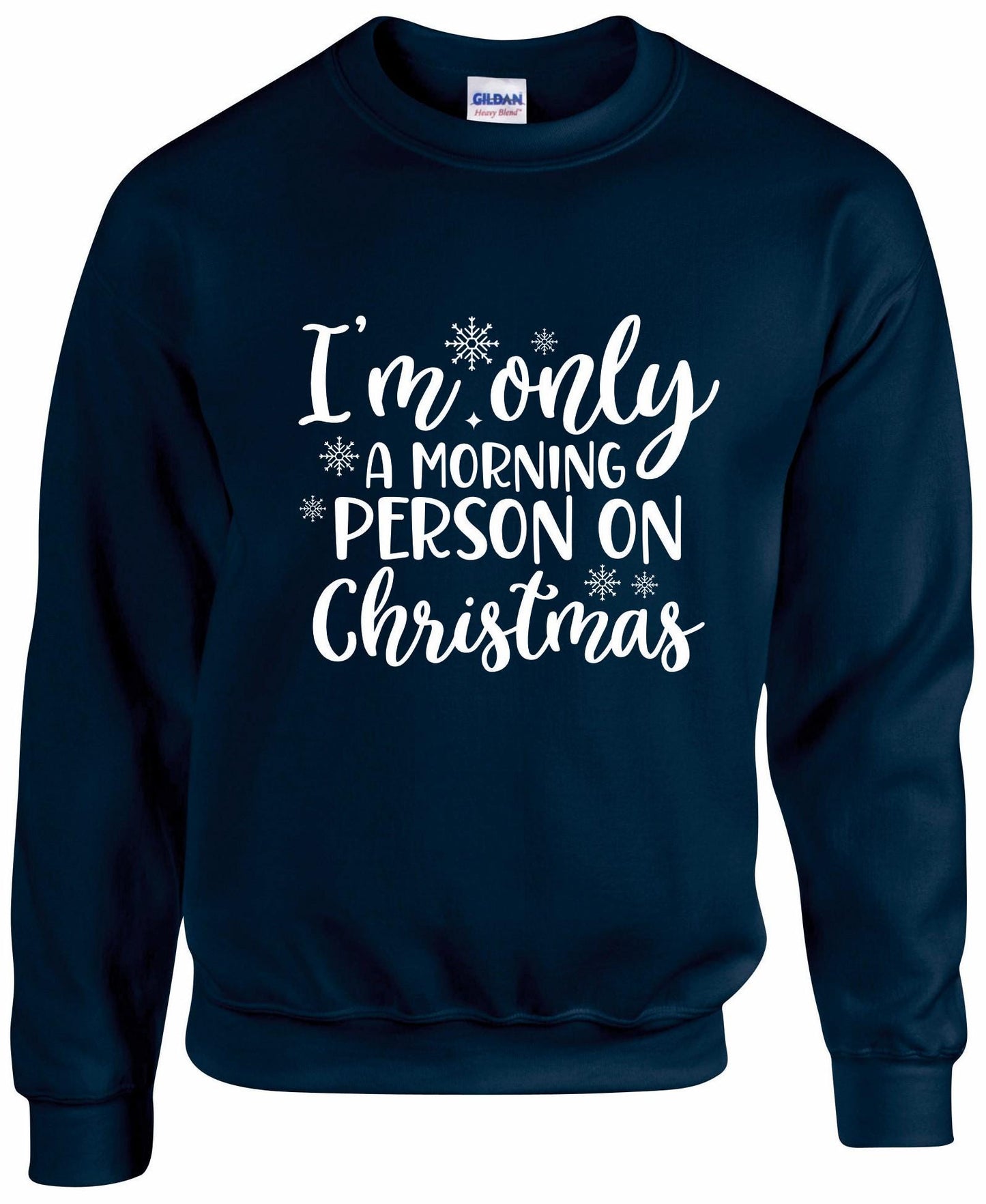 I'm Only A Morning Person On Christmas Unisex Sweatshirt
