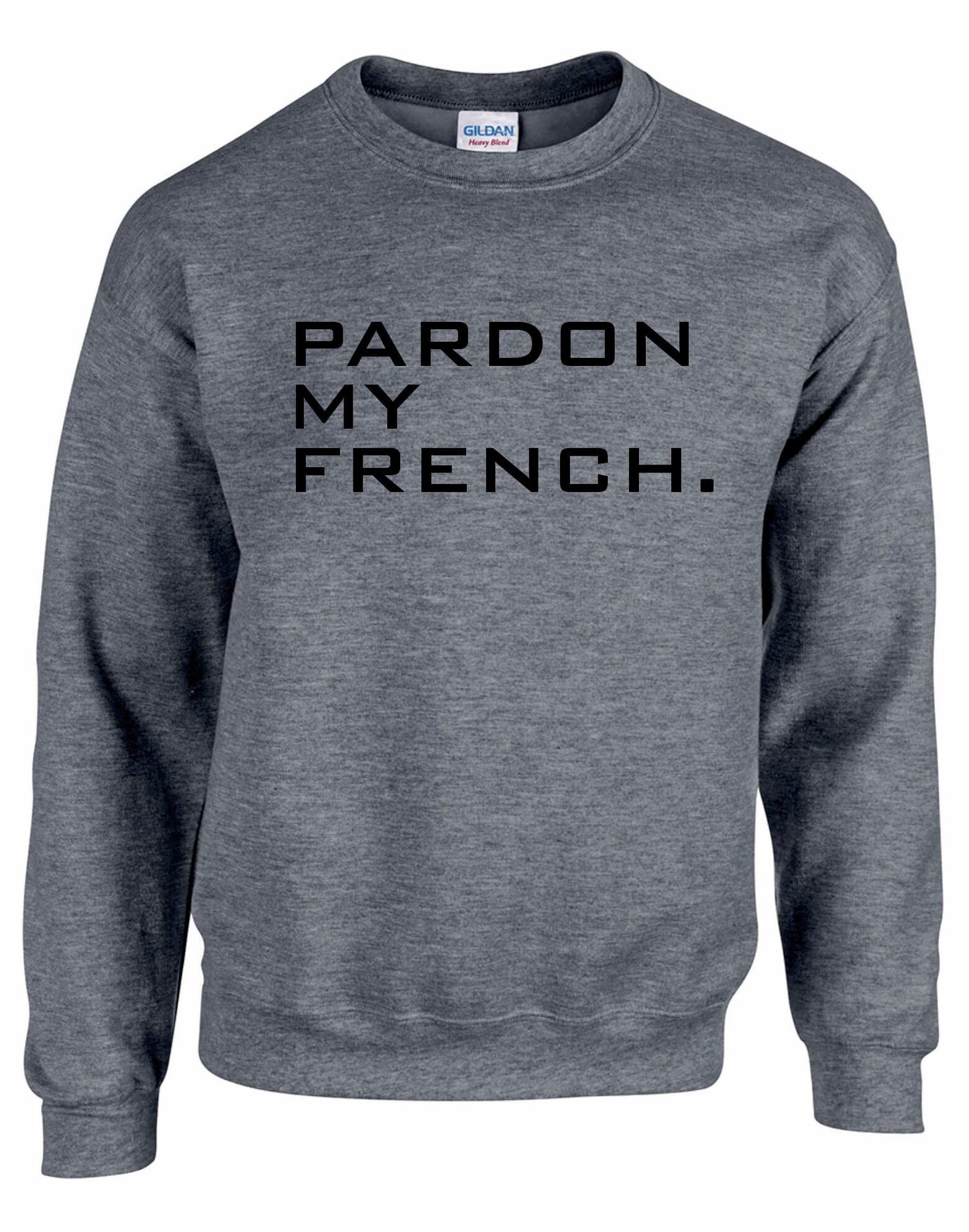 Pardon My French Unisex Sweatshirt