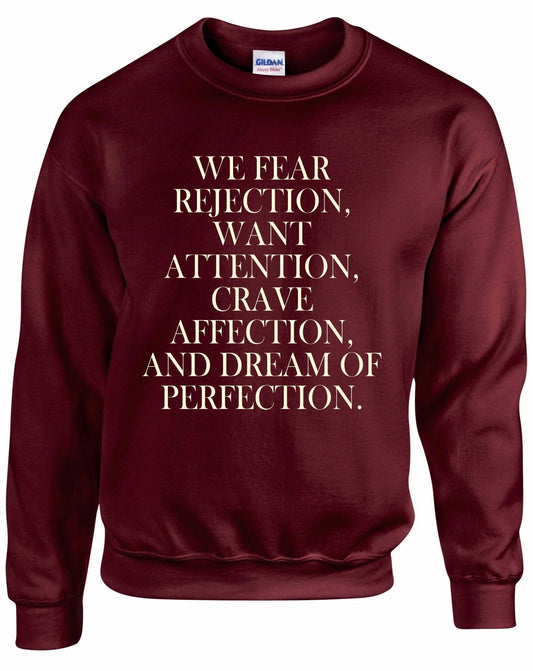 We Fear Rejection... Unisex Sweatshirt
