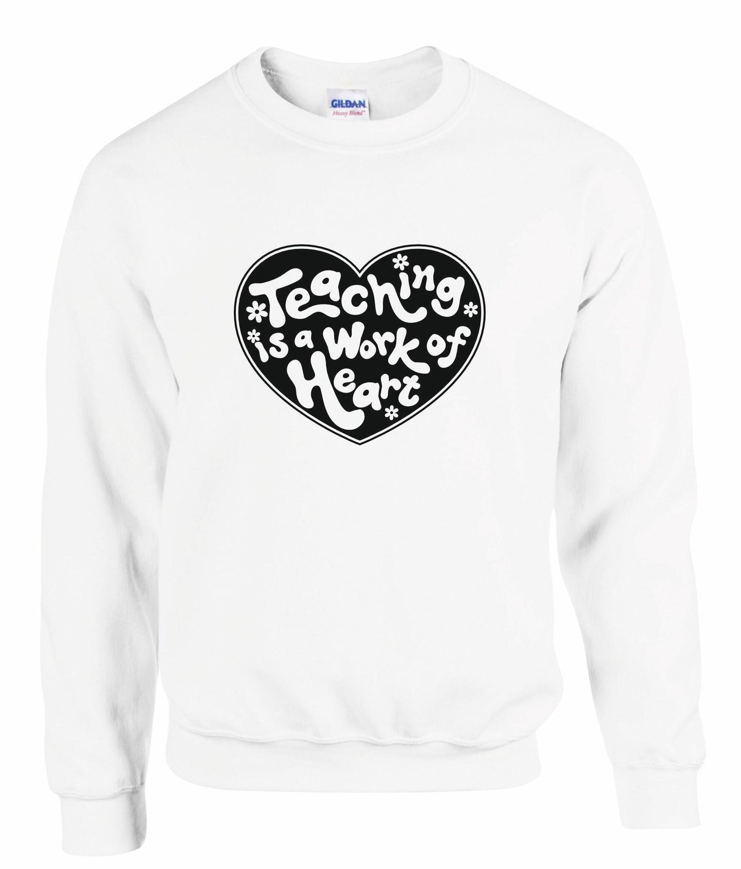 Teaching Is A Work Of Heart Unisex Sweatshirt