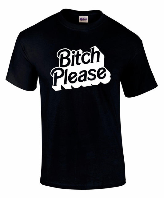 Bitch PLEASE Unisex T-shirt
