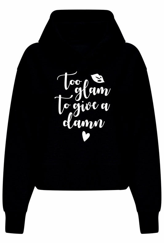 Too Glam To Give A Damn Women's Relaxed Hoodie