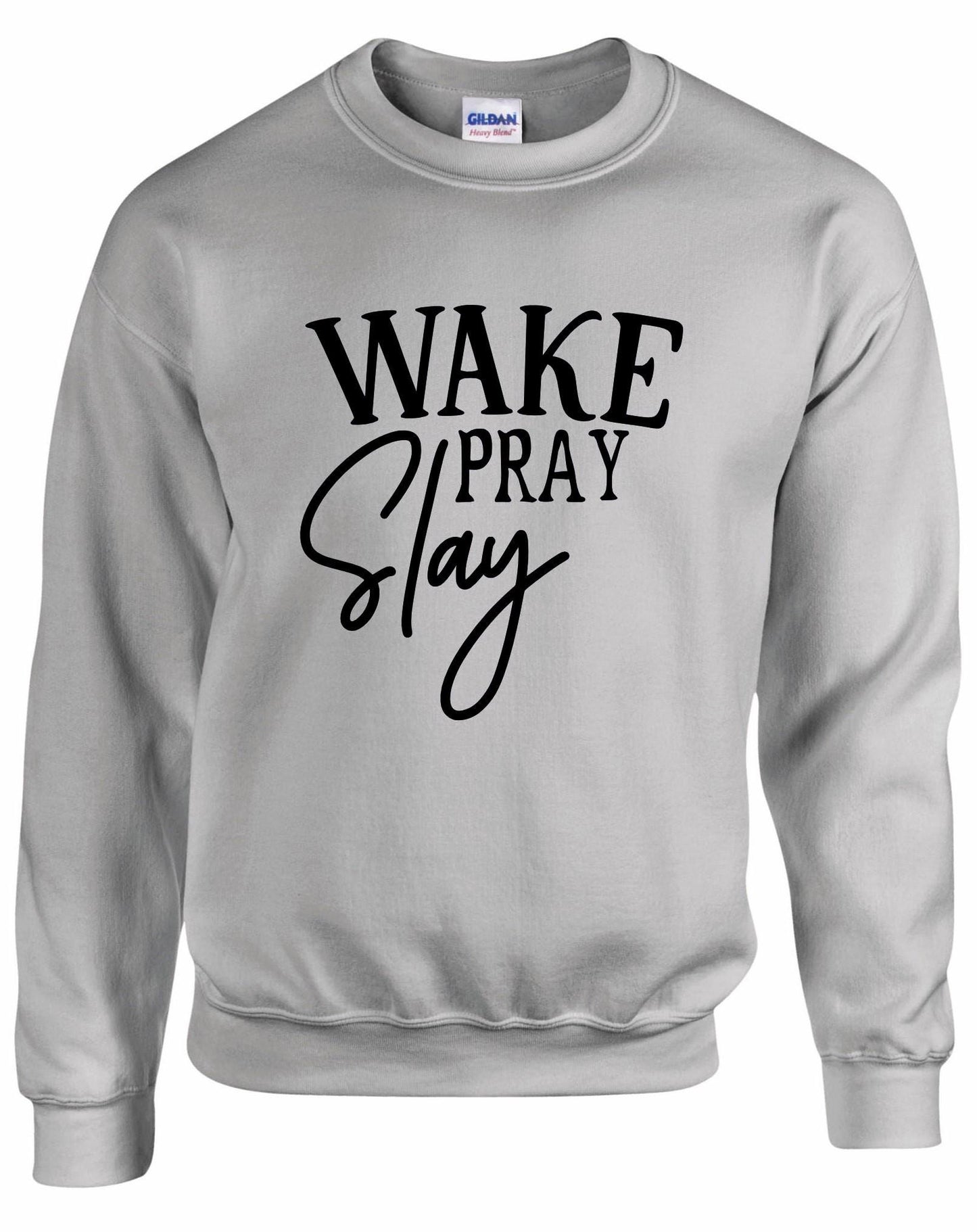 Wake Pray Slay Unisex Sweatshirt