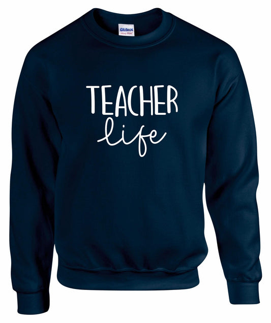 Teacher Life Unisex Sweatshirt