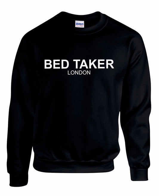 Bed Taker Unisex Sweatshirt